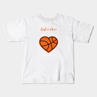 Just a Mom who loves Basketball Heart shaped Basketball Game Day Kids T-Shirt